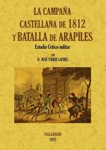 La campaña castellana de 1812 y Batalla de Arapiles. Estudio crítico-militar