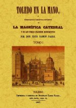 Toledo en la mano o descripción historico-artística de la magnifica Catedral y de los demás célebres