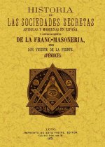 Historia de las sociedades secretas antiguas y modernas en España y especialmente de la francmasoner