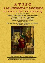 Aviso a los literatos y poderosos acerca de su salud, o tratados de las enfermedades mas comunes a e