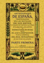 Antigüedades de España, propugnadas en las noticias de sus Reyes y Condes de Castilla la Vieja (2 To