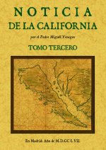 Noticia de la California, y de su conquista temporal, y espiritual hasta el tiempo presente (tomo 3)