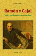 Ramón y Cajal: vida y milagros de un sabio