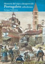 Memoria del viejo y desaparecido Portugalete vallisoletano