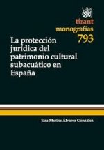 La protección jurídica del patrimonio cultural subacuático en España