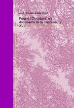 Forans i Ciutadans: els documents de la discòrdia. (s. XV)