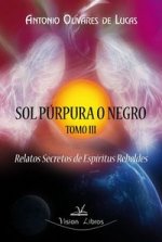 Trilog¡a sol púrpura o negro III. Relatos secretos de esp¡ritus rebeldes