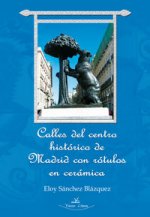 Calles del centro histórico de Madrid con rotulos en cerámica