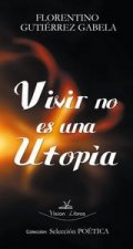 Vivir no es una utop­a
