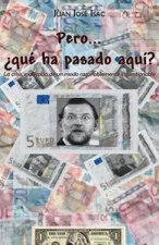 Pero-- ¿qué ha pasado aqu¡?