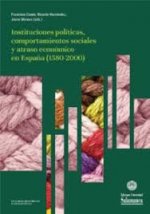 INSTITUCIONES POLITICAS, COMPORTAMIENTOS SOCIALES Y ATRASO ECONOMICO EN ESPAÑA (