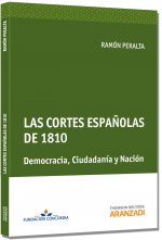 Las Cortes Españolas de 1810. Democracia, Ciudadanía y Nación