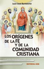 Los orígenes de la fe y de la comunidad cristiana