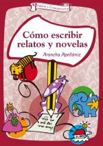 Cómo escribir relatos y novelas