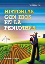 Historias con Dios en la penumbra