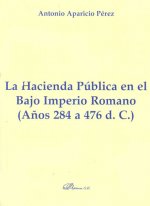 La Hacienda Pública en el Bajo Imperio Romano. Años 284 a 476 d. C.