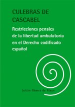 Culebras de cascabel. Restricciones penales de la libertad ambulatoria en el Derecho codificado espa
