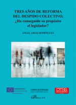 Tres años de reforma del despido colectivo, ¿ha conseguido su propósito el legislador?