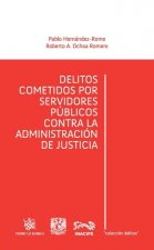 Delitos Cometidos por Servidores Públicos Contra la Administración de Justicia