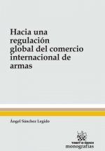 Hacia una Regulación Global del Comercio Internacional de Armas