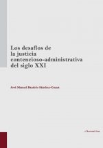Los Desafíos de la Justicia Contencioso-Administrativa del Siglo XXI