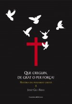 Que creguin, de grat o per força!