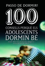PASSO DE DORMIR! 100 CONSELLS PERQUè ELS ADOLESCENTS DORMIN Bé