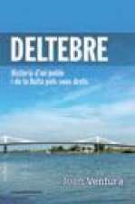DELTEBRE. HISTòRIA D'UN POBLE I DE LA LLUITA PELS SEUS DRETS