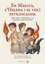 EN MàRIUS, L'HELENA I EL VERí PETRIFICADOR