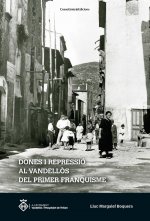 DONES I REPRESSIO AL VANDELL=S DEL PRIMER FRANQUISME