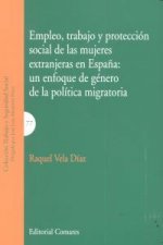 Empleo, trabajo y protección social de las mujeres extranjeras en España