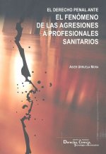 El Derecho Penal ante el fenómeno de las agresiones a profesionales sanitarios