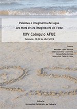 Palabras e imaginarios del agua. Les mots et les imaginaires de léau. XXV coloquio AFUE