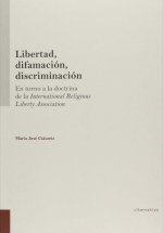 Libertad, Difamación, Discriminación. En torno a la doctrina de la International Religious Liberty A