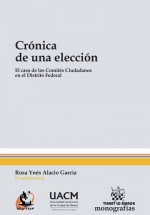 Crónica de una Elección. El Caso de los Comités Ciudadanos en el Distrito Federal
