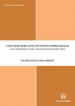 Concurso Mercantil de Grupos Empresariales Con comentarios a la ley concursal mexicana para el 2014