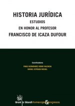 Historia Jurídica Estudios en Honor al Profesor Francisco de Icaza Dufour