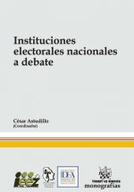 Instituciones Electorales nacionales a debate