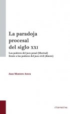La paradoja procesal del siglo XXI