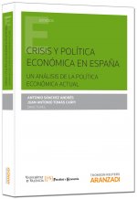 Crisis y política económica en España. Un análisis de la política económica actual Crisis y política