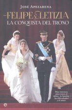 Felipe y Letizia. La conquista del trono