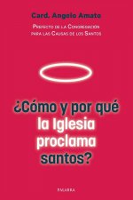 ¿Cómo y por qué la Iglesia proclama santos?