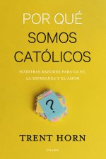 Por qué somos católicos