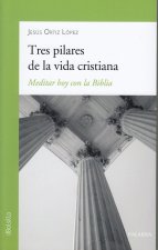 Tres pilares de la vida cristiana