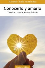 Conocerlo y amarlo