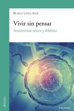 Vivir sin pensar