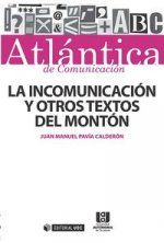 La incomunicación y otros textos del montón