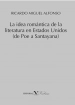 La idea romántica de la literatura en Estados Unidos (de Poe a Santayana)