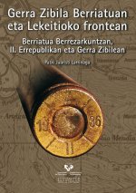 Gerra Zibila Berriatuan eta Lekeitioko frontean. Berriatua Berrezarkuntzan, II. Errepublikan eta Ger
