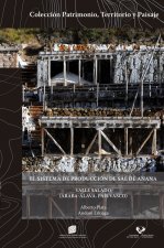 El sistema de producción de sal de Añana, Valle Salado (Araba-Álava. País Vasco) - The salt producti